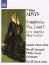ALWYN: Symphonies Nos. 2 and 5 / Harp Concerto, 'Lyra Angelica'
